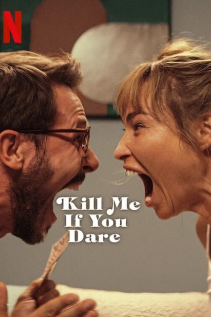 مشاهدة فيلم Kill Me If You Dare 2024 مترجم حصرى اون لاين على أكثر من سيرفر